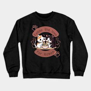 Feline the love for Ramen Crewneck Sweatshirt